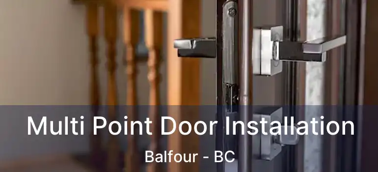  Multi Point Door Installation Balfour - BC