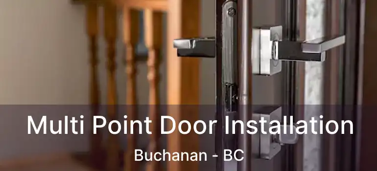  Multi Point Door Installation Buchanan - BC