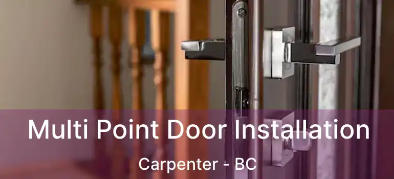  Multi Point Door Installation Carpenter - BC