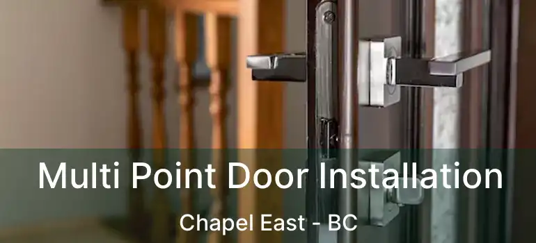  Multi Point Door Installation Chapel East - BC