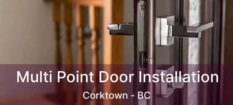  Multi Point Door Installation Corktown - BC