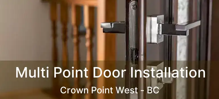  Multi Point Door Installation Crown Point West - BC