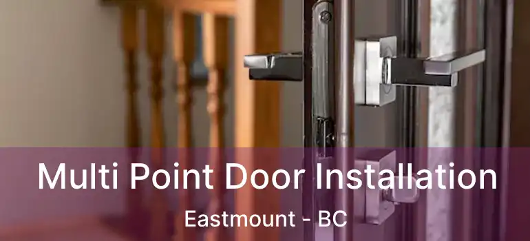  Multi Point Door Installation Eastmount - BC