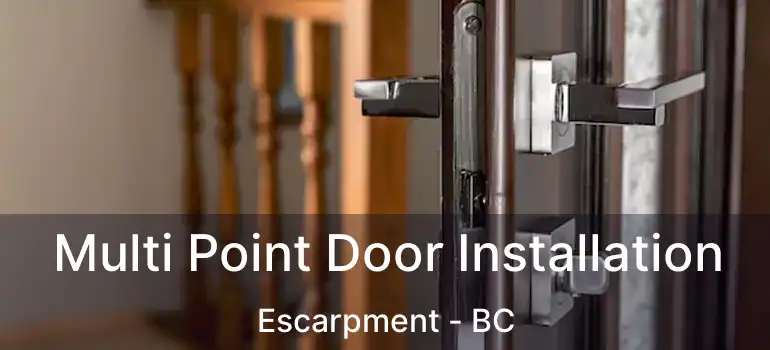 Multi Point Door Installation Escarpment - BC