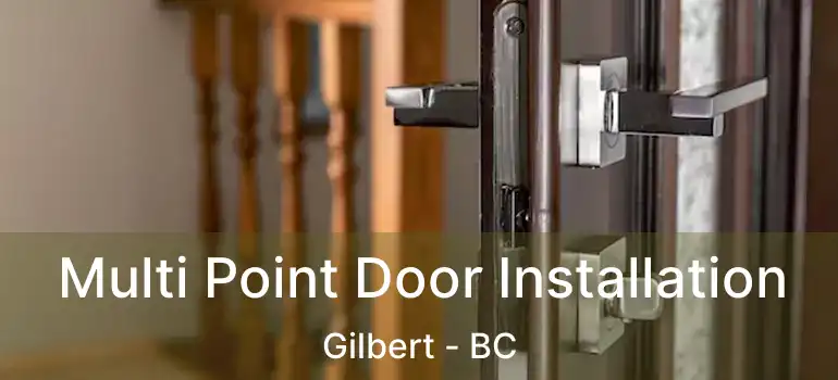  Multi Point Door Installation Gilbert - BC