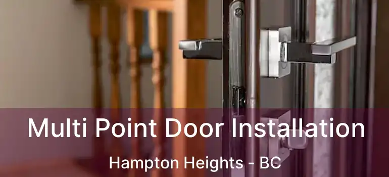  Multi Point Door Installation Hampton Heights - BC