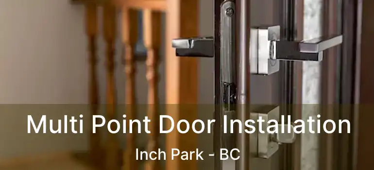  Multi Point Door Installation Inch Park - BC