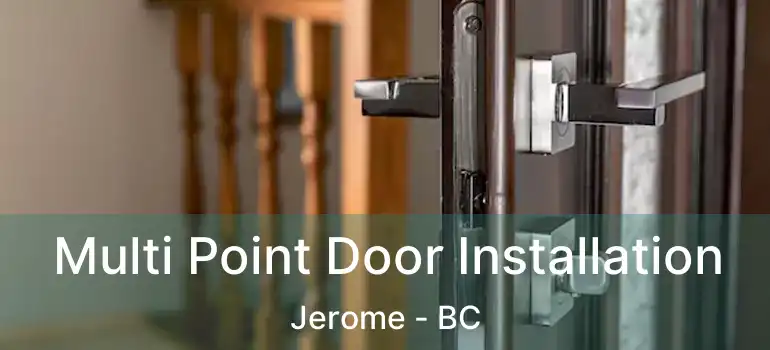  Multi Point Door Installation Jerome - BC