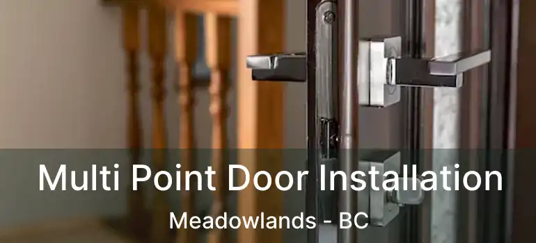  Multi Point Door Installation Meadowlands - BC