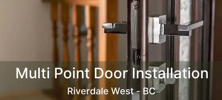  Multi Point Door Installation Riverdale West - BC