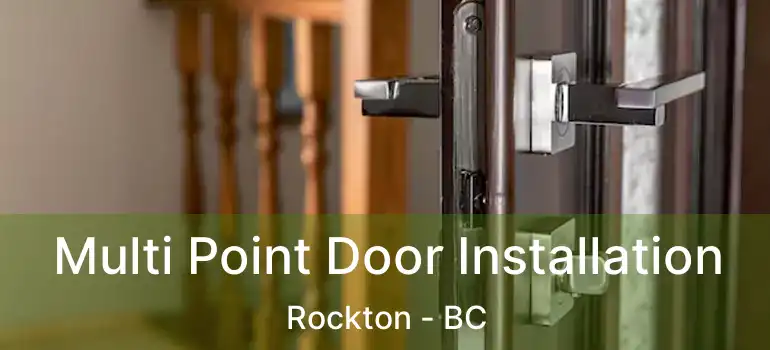  Multi Point Door Installation Rockton - BC