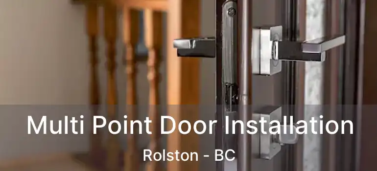 Multi Point Door Installation Rolston - BC