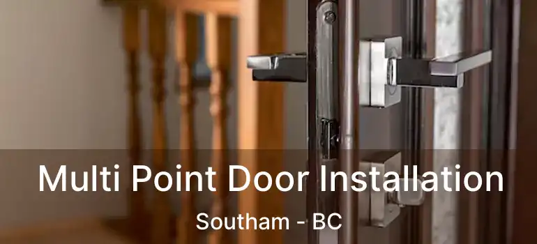 Multi Point Door Installation Southam - BC