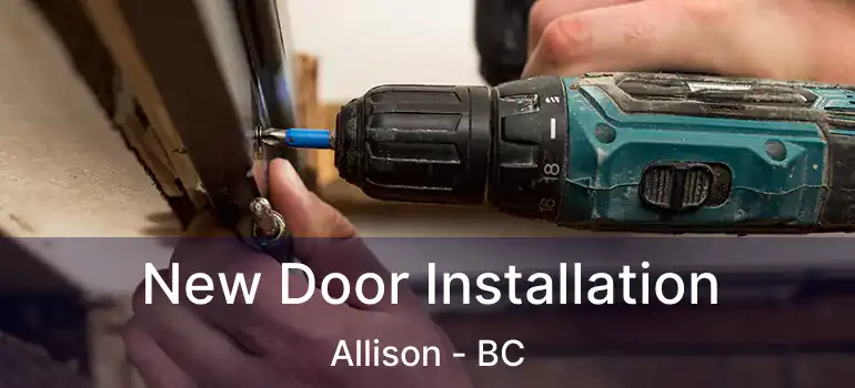  New Door Installation Allison - BC