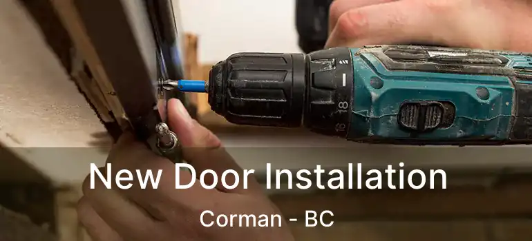  New Door Installation Corman - BC