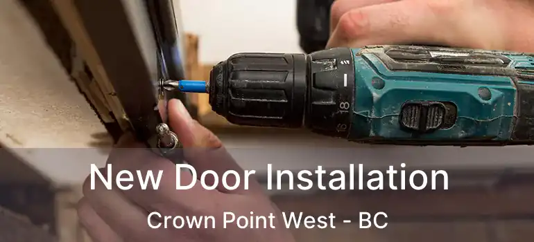  New Door Installation Crown Point West - BC