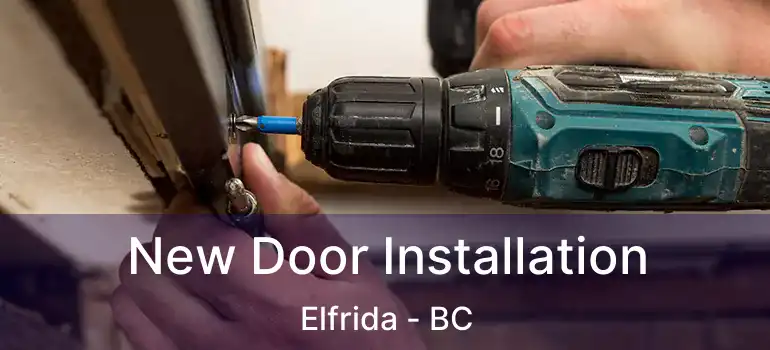  New Door Installation Elfrida - BC