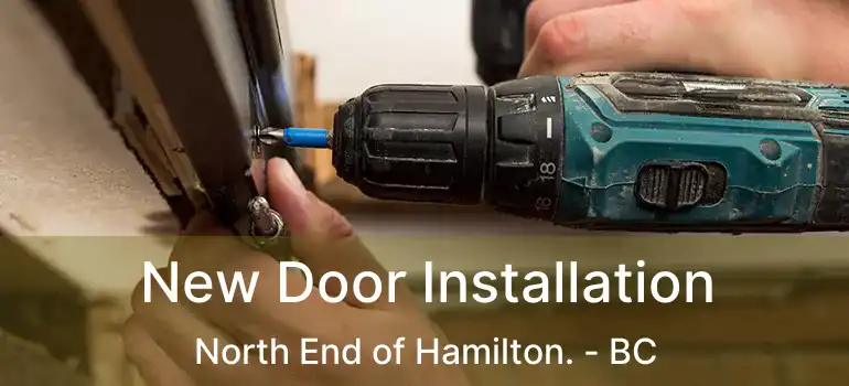  New Door Installation North End of Hamilton. - BC