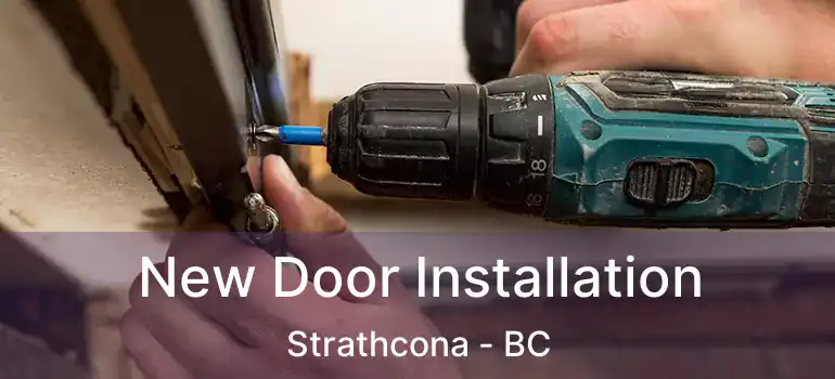  New Door Installation Strathcona - BC