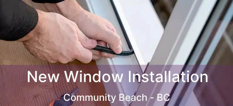 New Window Installation Community Beach - BC