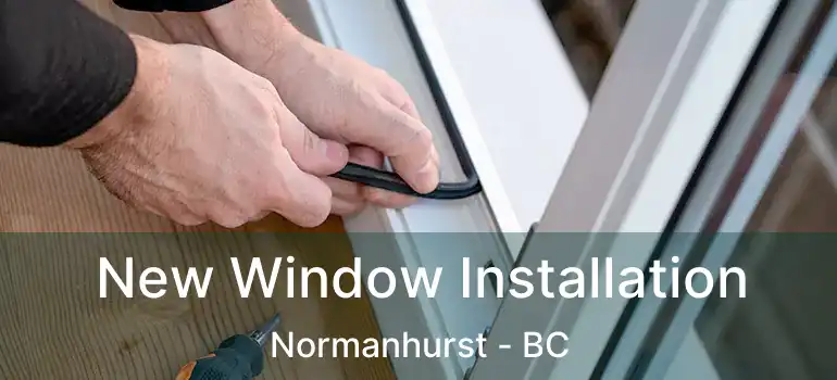  New Window Installation Normanhurst - BC