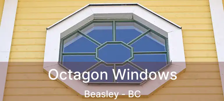  Octagon Windows Beasley - BC