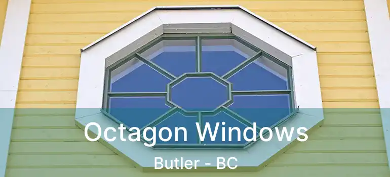  Octagon Windows Butler - BC
