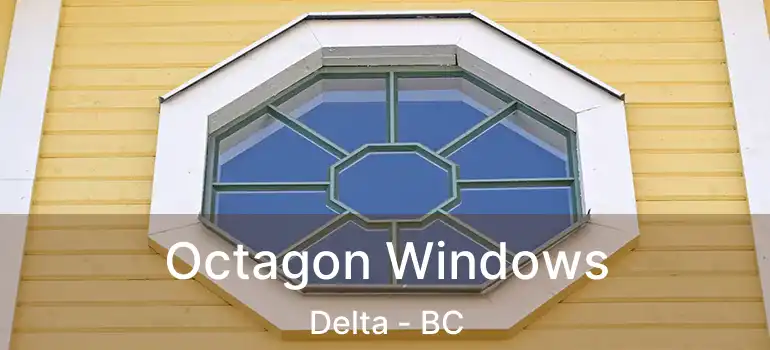  Octagon Windows Delta - BC