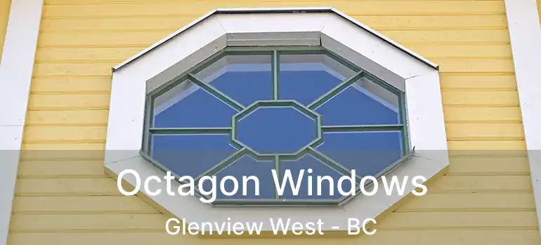  Octagon Windows Glenview West - BC