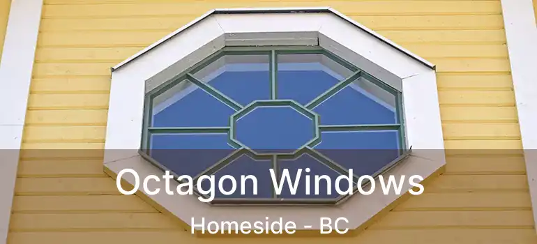  Octagon Windows Homeside - BC