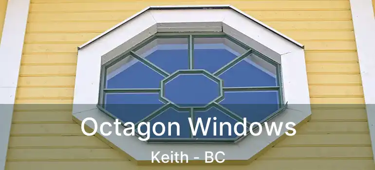 Octagon Windows Keith - BC