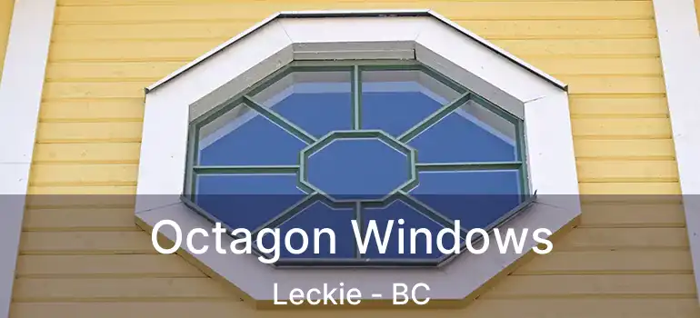 Octagon Windows Leckie - BC
