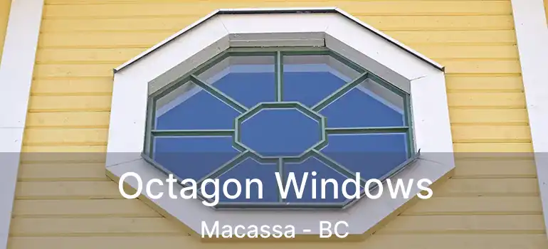  Octagon Windows Macassa - BC