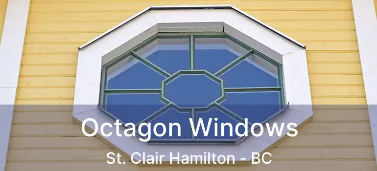  Octagon Windows St. Clair Hamilton - BC