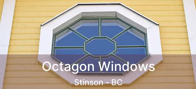  Octagon Windows Stinson - BC