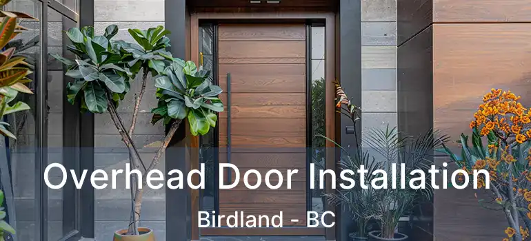  Overhead Door Installation Birdland - BC