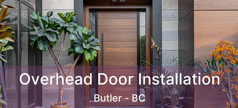  Overhead Door Installation Butler - BC