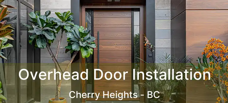  Overhead Door Installation Cherry Heights - BC