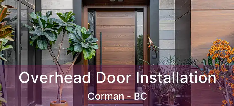  Overhead Door Installation Corman - BC