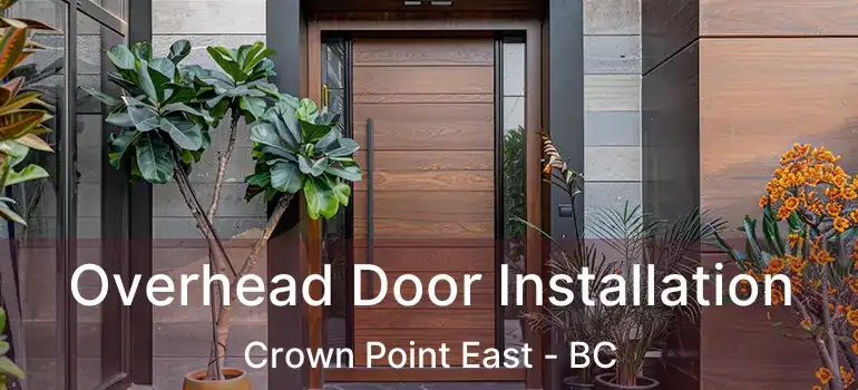  Overhead Door Installation Crown Point East - BC