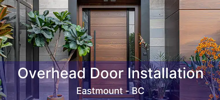  Overhead Door Installation Eastmount - BC