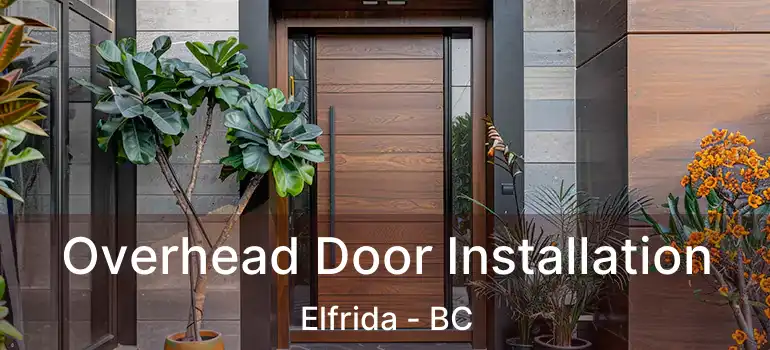  Overhead Door Installation Elfrida - BC