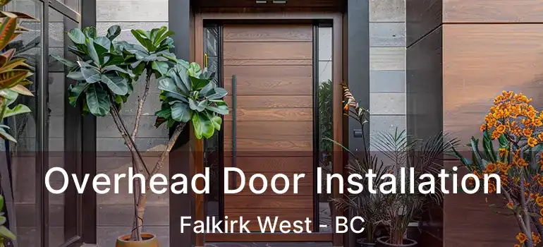  Overhead Door Installation Falkirk West - BC