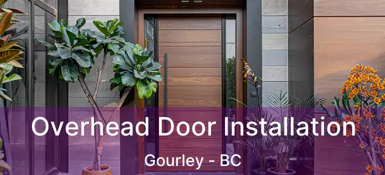  Overhead Door Installation Gourley - BC