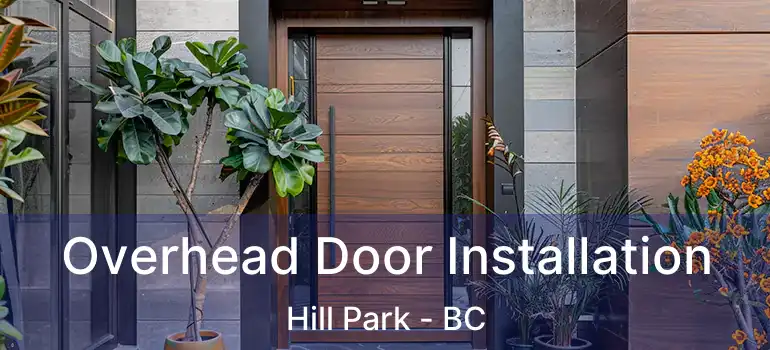  Overhead Door Installation Hill Park - BC