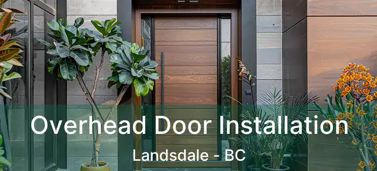  Overhead Door Installation Landsdale - BC