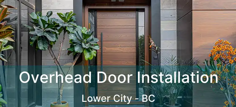  Overhead Door Installation Lower City - BC