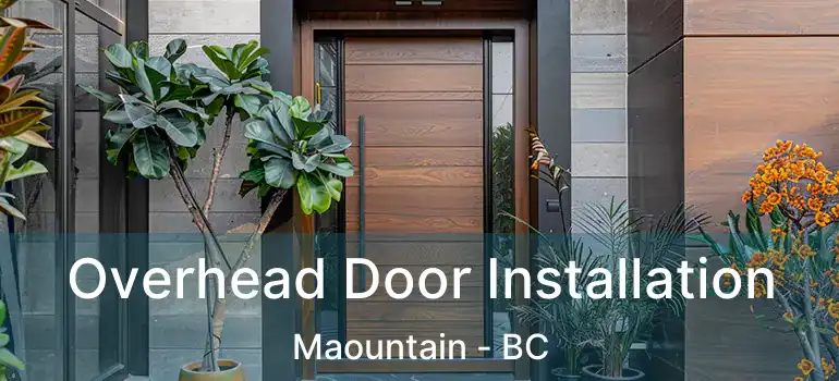  Overhead Door Installation Maountain - BC
