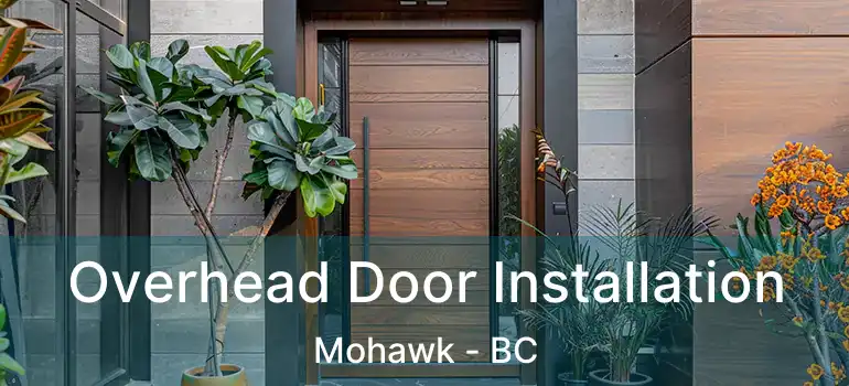  Overhead Door Installation Mohawk - BC