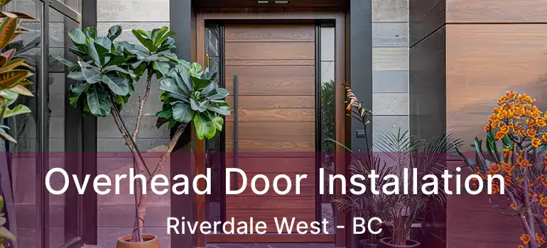  Overhead Door Installation Riverdale West - BC